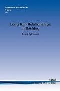 Kartonierter Einband Long Run Relationships in Banking von Anand Srinivasan