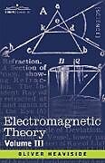 Kartonierter Einband Electromagnetic Theory, Volume 3 von Oliver Heaviside