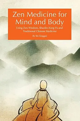 E-Book (epub) Zen Medicine for Mind and Body von Shi Xinggui