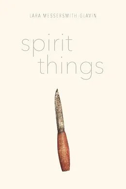 E-Book (epub) Spirit Things von Messersmith-Glavin Lara Messersmith-Glavin