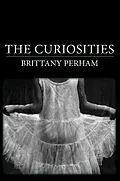 E-Book (pdf) Curiosities, The von Brittany Perham