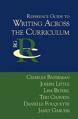 E-Book (epub) Reference Guide to Writing Across the Curriculum von Charles Bazerman, Joseph Little