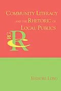 E-Book (epub) Community Literacy and the Rhetoric of Local Publics von Elenore Long