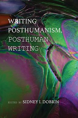 E-Book (pdf) Writing Posthumanism, Posthuman Writing von 