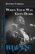 E-Book (epub) When Your Way Gets Dark von Jeffrey Carroll