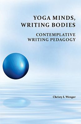 E-Book (pdf) Yoga Minds, Writing Bodies von Christy I. Wenger
