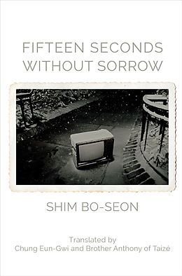 E-Book (pdf) Fifteen Seconds without Sorrow von Shim Bo-Seon