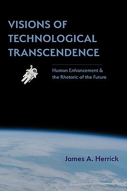 E-Book (pdf) Visions of Technological Transcendence von James A. Herrick