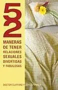 Kartonierter Einband Los 52 Maneras de Tener Relaciones Sexuales Divertidas y Fabulosas = 52 Ways to Have Fun, Fantastic Sex = 52 Ways to Have Fun, Fantastic Sex von Clifford, Joyce Penner