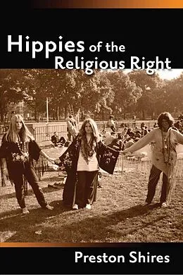 E-Book (pdf) Hippies of the Religious Right von Preston Shires