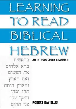 E-Book (pdf) Learning to Read Biblical Hebrew von Robert Ray Ellis