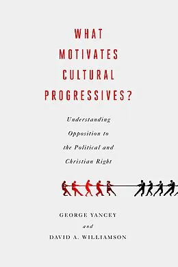 E-Book (pdf) What Motivates Cultural Progressives? von George Yancey, David A. Williamson