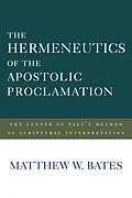 E-Book (pdf) The Hermeneutics of the Apostolic Proclamation von Matthew W. Bates