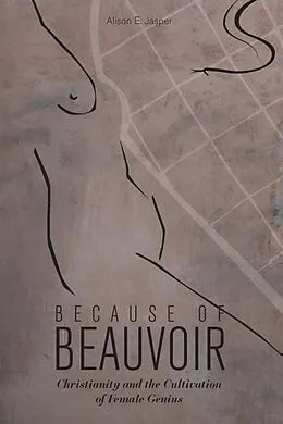 E-Book (pdf) Because of Beauvoir von Alison E. Jasper