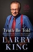 Couverture cartonnée Truth Be Told de Larry King