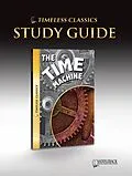 E-Book (pdf) Time Machine Novel Study Guide von Saddleback Educational Publishing Saddleback Educational Publish