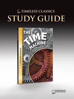 E-Book (pdf) Time Machine Novel Study Guide von Saddleback Educational Publishing Saddleback Educational Publish