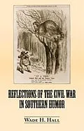 E-Book (epub) Reflections of the Civil War in Southern Humor von Wade Hall