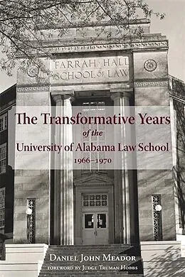 E-Book (epub) Transformative Years of the University of Alabama Law School, 1966-1970, The von Daniel John Meador