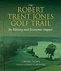 E-Book (epub) The Robert Trent Jones Golf Trail von Mark Fagan