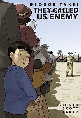 Couverture cartonnée They Called Us Enemy de George Takei, Justin Eisinger, Steven Scott