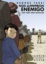 Kartonierter Einband Nos llamaron Enemigo (They Called Us Enemy Spanish Edition) von George Takei, Justin Eisinger, Steven Scott