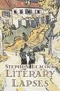 Kartonierter Einband Literary Lapses by Stephen Leacck, Fiction, Literary von Stephen Leacock