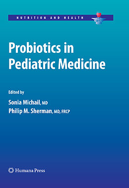 eBook (pdf) Probiotics in Pediatric Medicine de Adrianne Bendich, Sonia Michail, Philip M Sherman