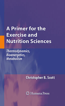 Livre Relié A Primer for the Exercise and Nutrition Sciences de Christopher B. Scott