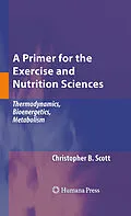 E-Book (pdf) A Primer for the Exercise and Nutrition Sciences von Christopher B. Scott