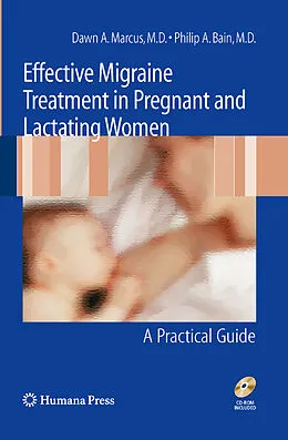 E-Book (pdf) Effective Migraine Treatment in Pregnant and Lactating Women: A Practical Guide von Dawn Marcus, Philip A. Bain