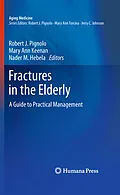 E-Book (pdf) Fractures in the Elderly von Robert J. Pignolo, Mary Ann Keenan, Nader M. Hebela