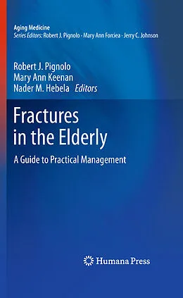 E-Book (pdf) Fractures in the Elderly von Robert J. Pignolo, Mary Ann Keenan, Nader M. Hebela