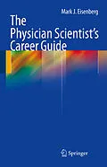 E-Book (pdf) The Physician Scientist's Career Guide von Mark J. Eisenberg