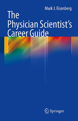 E-Book (pdf) The Physician Scientist's Career Guide von Mark J. Eisenberg