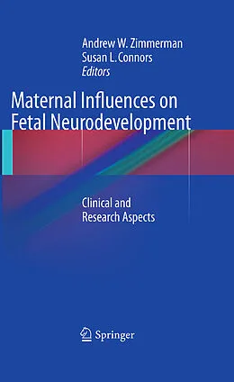 E-Book (pdf) Maternal Influences on Fetal Neurodevelopment von Susan L. Connors, Andrew W. Zimmerman