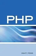 E-Book (epub) PHP Interview Questions, Answers, and Explanations: PHP Certification Review: PHP FAQ von Equity Press