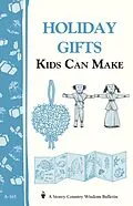 E-Book (epub) Holiday Gifts Kids Can Make von Editors Of Storey Publishing
