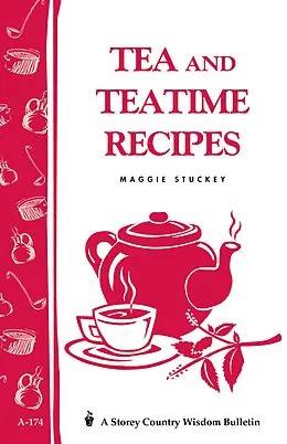 E-Book (epub) Tea and Teatime Recipes von Maggie Stuckey