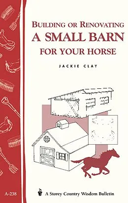 E-Book (epub) Building or Renovating a Small Barn for Your Horse von Jackie Clay