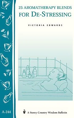 E-Book (epub) 25 Aromatherapy Blends for De-Stressing von Victoria H. Edwards