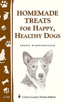 E-Book (epub) Homemade Treats for Happy, Healthy Dogs von Cheryl Gianfrancesco
