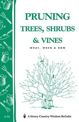 E-Book (epub) Pruning Trees, Shrubs & Vines von Editors of Garden Way Publishing