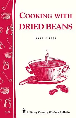 E-Book (epub) Cooking with Dried Beans von Sara Pitzer