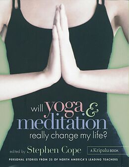 eBook (epub) Will Yoga & Meditation Really Change My Life? de Stephen Cope
