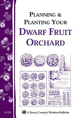 E-Book (epub) Planning & Planting Your Dwarf Fruit Orchard von Editors of Garden Way Publishing