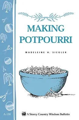 E-Book (epub) Making Potpourri von Madeleine H. Siegler