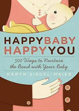 E-Book (epub) Happy Baby, Happy You von Karyn Siegel-Maier