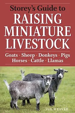 E-Book (epub) Storey's Guide to Raising Miniature Livestock von Sue Weaver