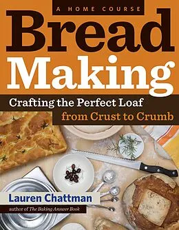 E-Book (epub) Bread Making: A Home Course von Lauren Chattman